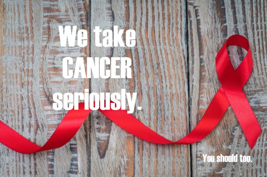 We take cancer seriously. You should too.