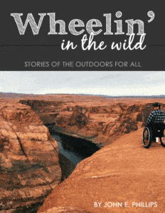 Wheelin' In the Wild Stories of the Outdoors for All by John E. Phillips