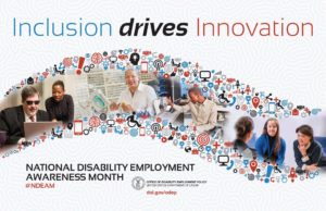 October is National Disability Employment Awareness Month (NDEAM). It's a way to raise awareness of the employment needs and the contributions of individuals who are differently-abled.
